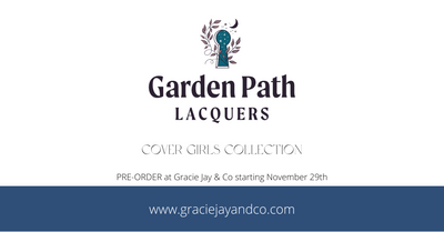 Garden Path Lacquer - PRE-ORDER - Cover Girls